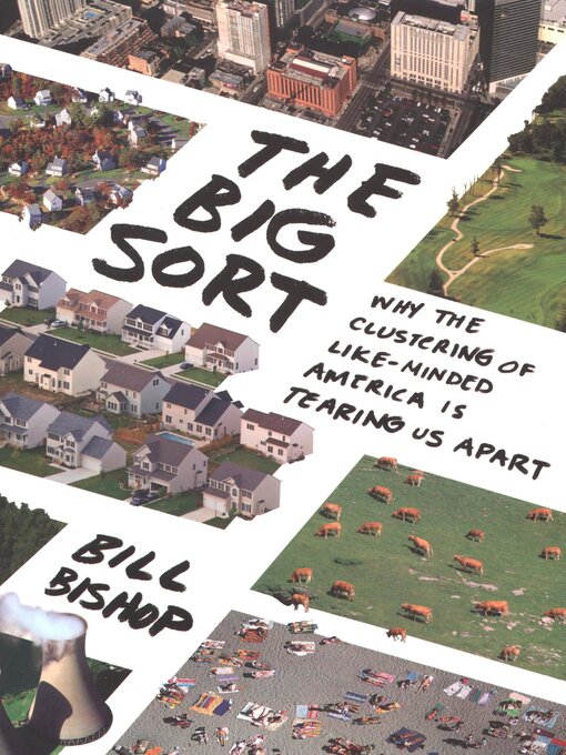 Title details for The Big Sort by Bill Bishop - Available